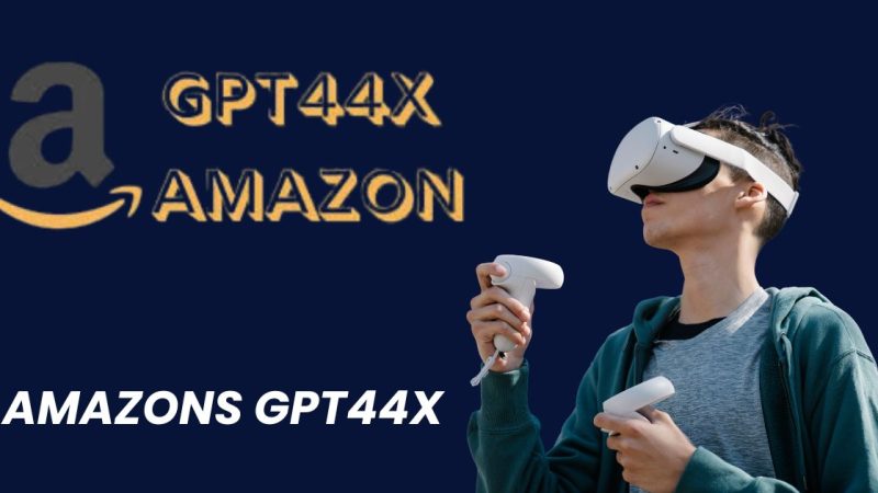 Amazons GPT-44X: The Revolutionary AI Model – A Comprehensive Guide