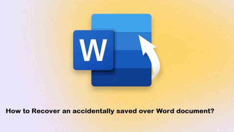 Recover an Accidentally Saved Over Word Document [Quick Methods]