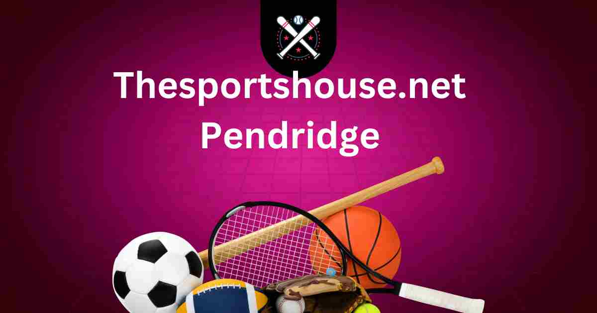 TheSportshouse.net Pendridge: Your Ultimate Sports Guide