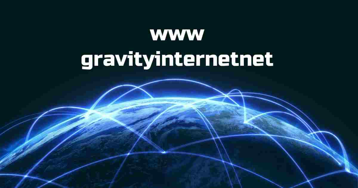 www Gravityinternetnet: Fast, Reliable Internet Solutions